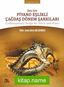 Şan İçin Piyano Eşlikli Çağdaş Dönem Şarkıları  Contemporary Songs for Voice and Piano