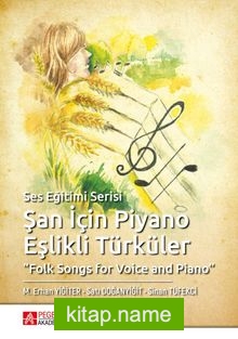 Şan İçin Piyano Eşlikli Türküler Folk Songs for Voice and Piano