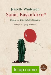 Sanat Başkaldırır Coşku ve Cüretkarlık Üzerine