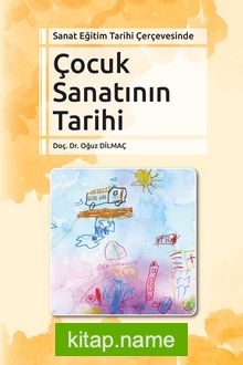 Sanat Eğitim Tarihi Çerçevesinde Çocuk Sanatının Tarihi