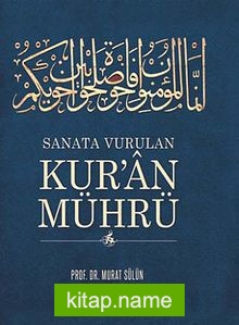 Sanata Vurulan Kur’an Mührü