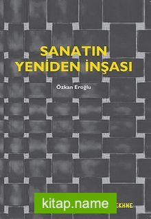 Sanatın Yeniden İnşası