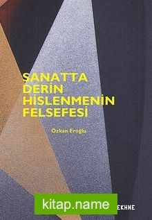 Sanatta Derin Hislenmenin Felsefesi