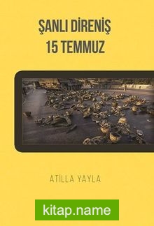 Şanlı Direniş: 15 Temmuz