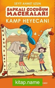 Şapkalı Çocuğun Maceraları / Kamp Heyecanı