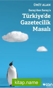 Saray’dan Saray’a Türkiye’de Gazetecilik Masalı