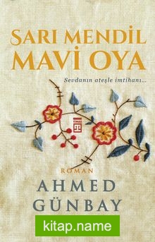 Sarı Mendil Mavi Oya Sevdanın Ateşle İmtihanı