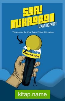 Sarı Mikrofon  Türkiye’nin En Çok Takip Edilen Mikrofonu