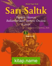 Sarı Saltık Popüler İslamın Balkanlar’daki Destani Öncüsü