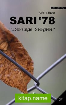 Sarı’78 Derneğe Sürgün