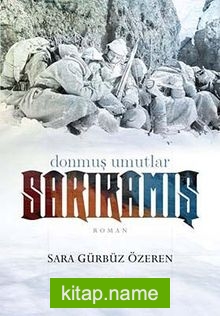 Sarıkamış Donmuş Umutlar