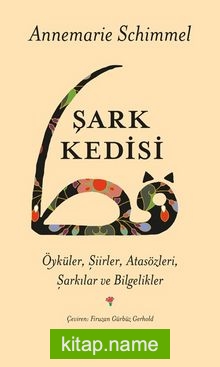 Şark Kedisi  Öyküler, Şiirler, Atasözleri, Şarkılar ve Bilgelikler