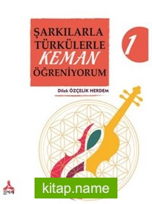 Şarkılarla Türkülerle Keman Öğreniyorum 1