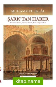 Şark’tan Haber Peyam-i Meşrik, Zebûr-i Acem, Yeni Gülşen-i Raz