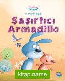 Şaşırtıcı Armadillo / Duygularımla Tanışıyorum Serisi