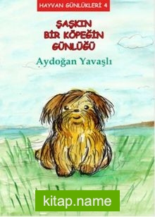 Şaşkın Bir Köpeğin Günlüğü / Hayvan Günlükleri 4