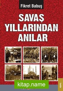 Savaş Yıllarından Anılar