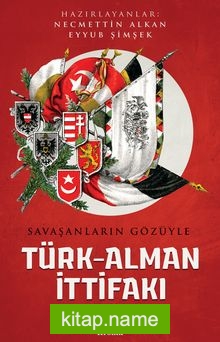 Savaşanların Gözüyle Türk-Alman İttifakı (1914-1918)