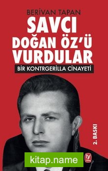 Savcı Doğan Öz’ü Vurdular