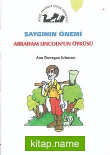 Saygının Önemi / Abraham Lincoln’un Öyküsü