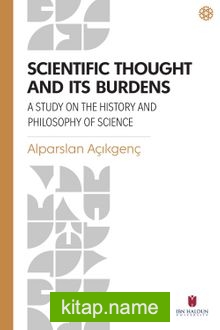 Scientific Thought and its Burdens  A Study on the History and Philosophy of Science