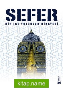 Sefer Bir İçe Yolculuk Hikayesi