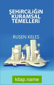 Şehirciliğin Kuramsal Temelleri