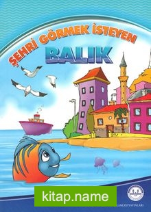 Şehri Görmek İsteyen Balık