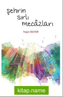 Şehrin Sırlı Mecazları
