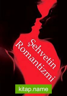 Şehvetin Romantizmi