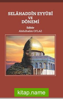 Selahaddin Eyyubi ve Dönemi