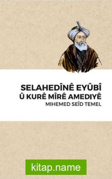 Selahedine Eyübi Û Kure Mire Amediye