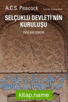 Selçuklu Devleti’nin Kuruluşu (Yeni Bir Yorum)