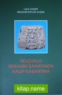 Selçuklu Seramik Sanatında Kalıp Kabartma