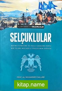 Selçuklular Batıni Fitnesine ve Haçlı Savaşına Karşı Bir İslami Mücadele Projesinin Doğuşu