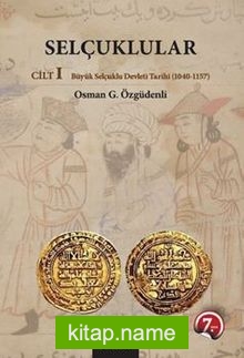 Selçuklular Cilt:1 Büyük Selçuklu Devleti Tarihi (1040-1157)