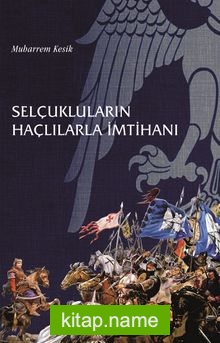 Selçukluların Haçlılarla İmtihanı