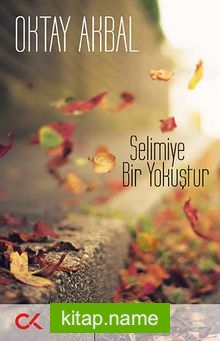 Selimiye Bir Yokuştur