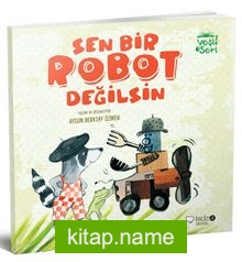 Sen Bir Robot Değilsin