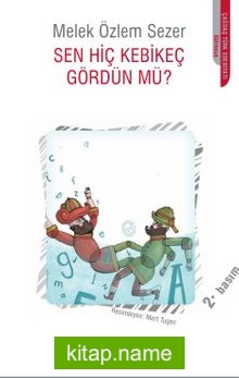 Sen Hiç Kebikeç Gördün Mü?