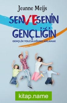 Sen ve Senin Gençliğin Gençlik Yolculuğunu Anlamak