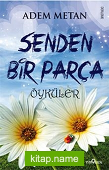 Senden Bir Parça Öyküler