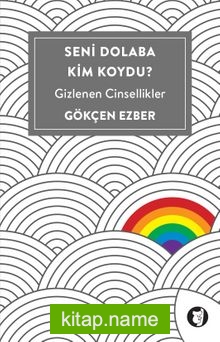 Seni Dolaba Kim Koydu?  Gizlenen Cinsellikler