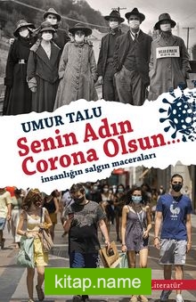 Senin Adın Corona Olsun…  İnsanlığın Salgın Maceraları