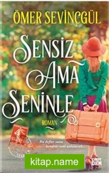 Sensiz Ama Seninle (Ciltli)