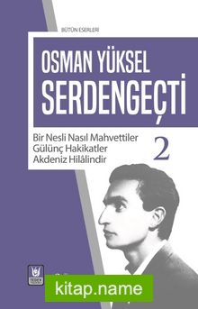 Serdengeçti 2  Bir Nesli Nasıl Mahvettiler, Gülünç Hakikatler, Akdeniz Hilalindir