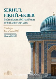 Şerhu’l Fıkhi’l-Ekber İmam-ı Azam Ebu Hanife’nin Fıkhü’l-Ekber’inin Şerhi