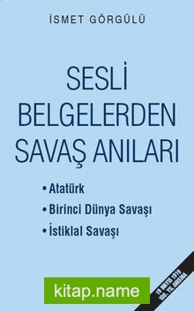 Sesli Belgelerden Savaş Anıları