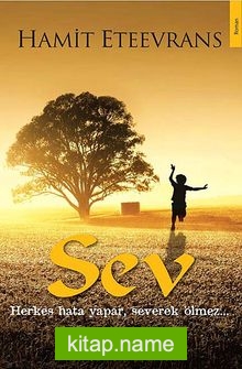 Sev  Herkes Hata Yapar, Severek Ölmez…