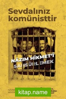 Sevdalınız Komünisttir  Nazım Hikmet’i Sansürlemek